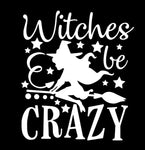 Witches Be Crazy Halloween T Shirt