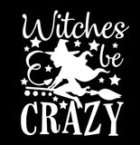 Witches Be Crazy Halloween T Shirt