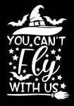 You Can't Fly With Us HalloweenT Shirt